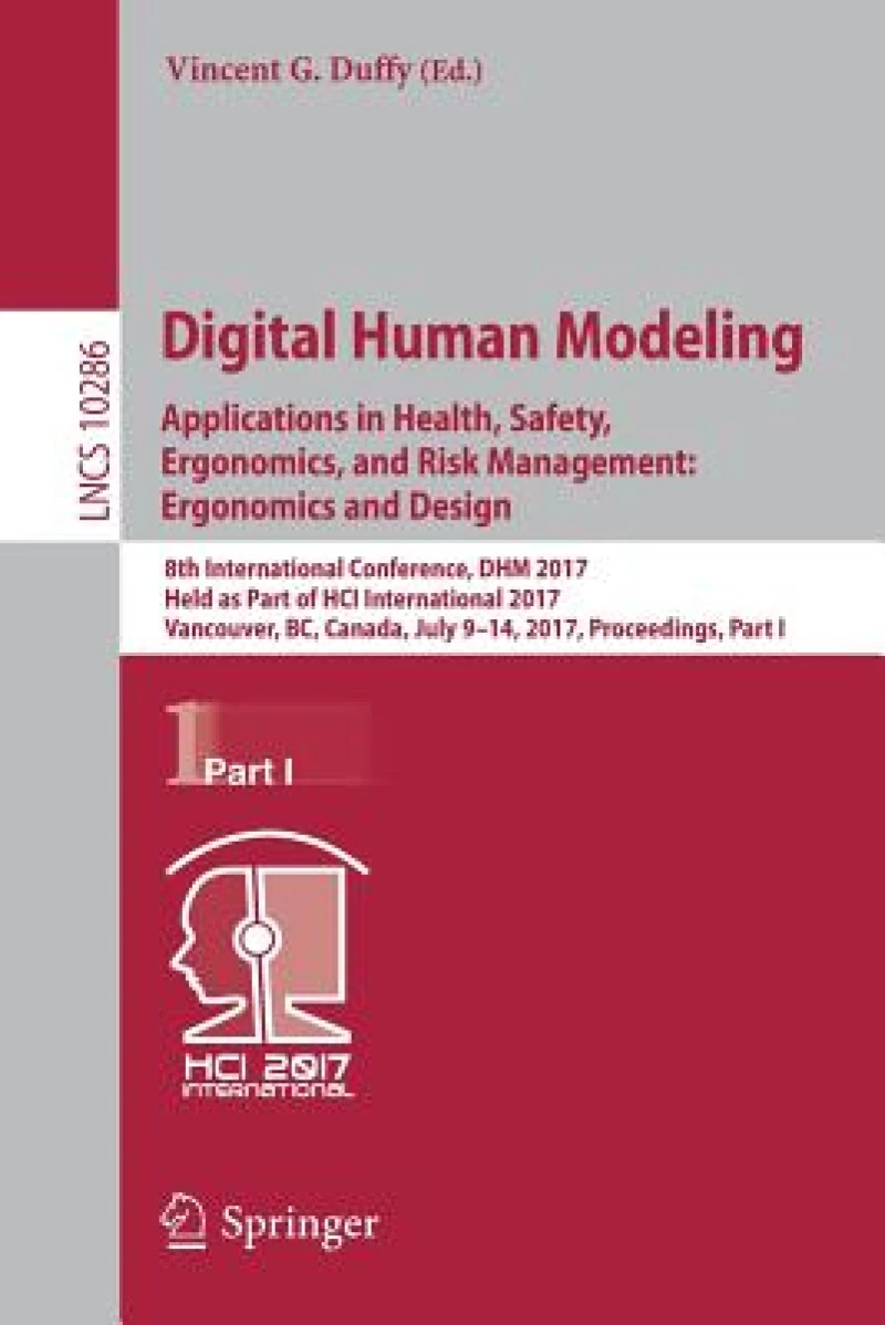 Digital Human Modeling. Applications in Health, Safety, Ergonomics, and Risk Management
