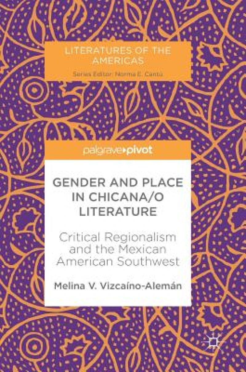 Gender and Place in Chicana/o Literature