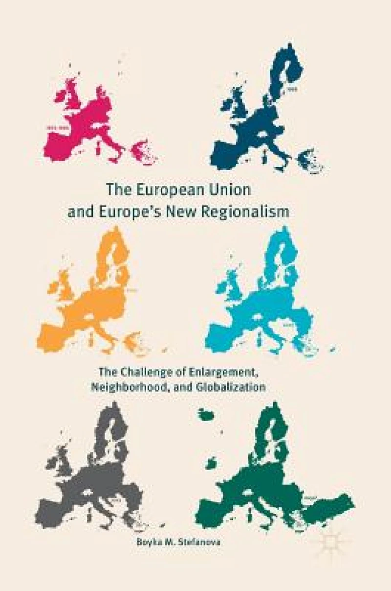 The European Union and Europe''s New Regionalism