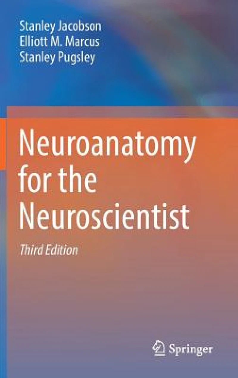 Neuroanatomy for the Neuroscientist
