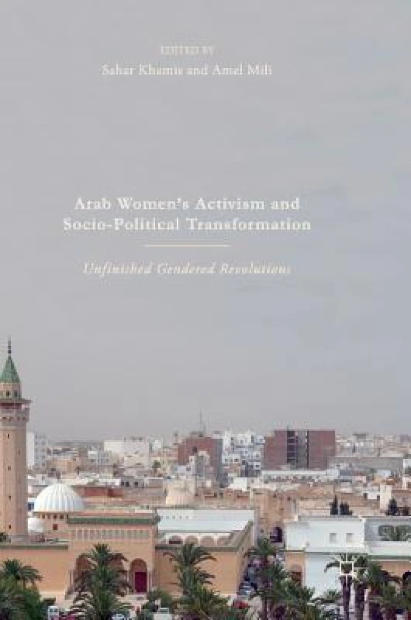 Arab Women''s Activism and Socio-Political Transformation