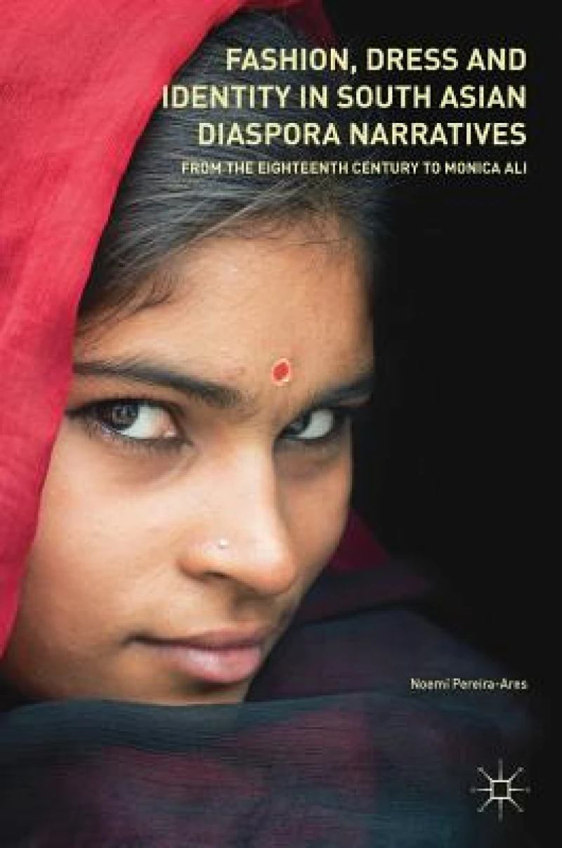 Fashion, Dress and Identity in South Asian Diaspora Narratives