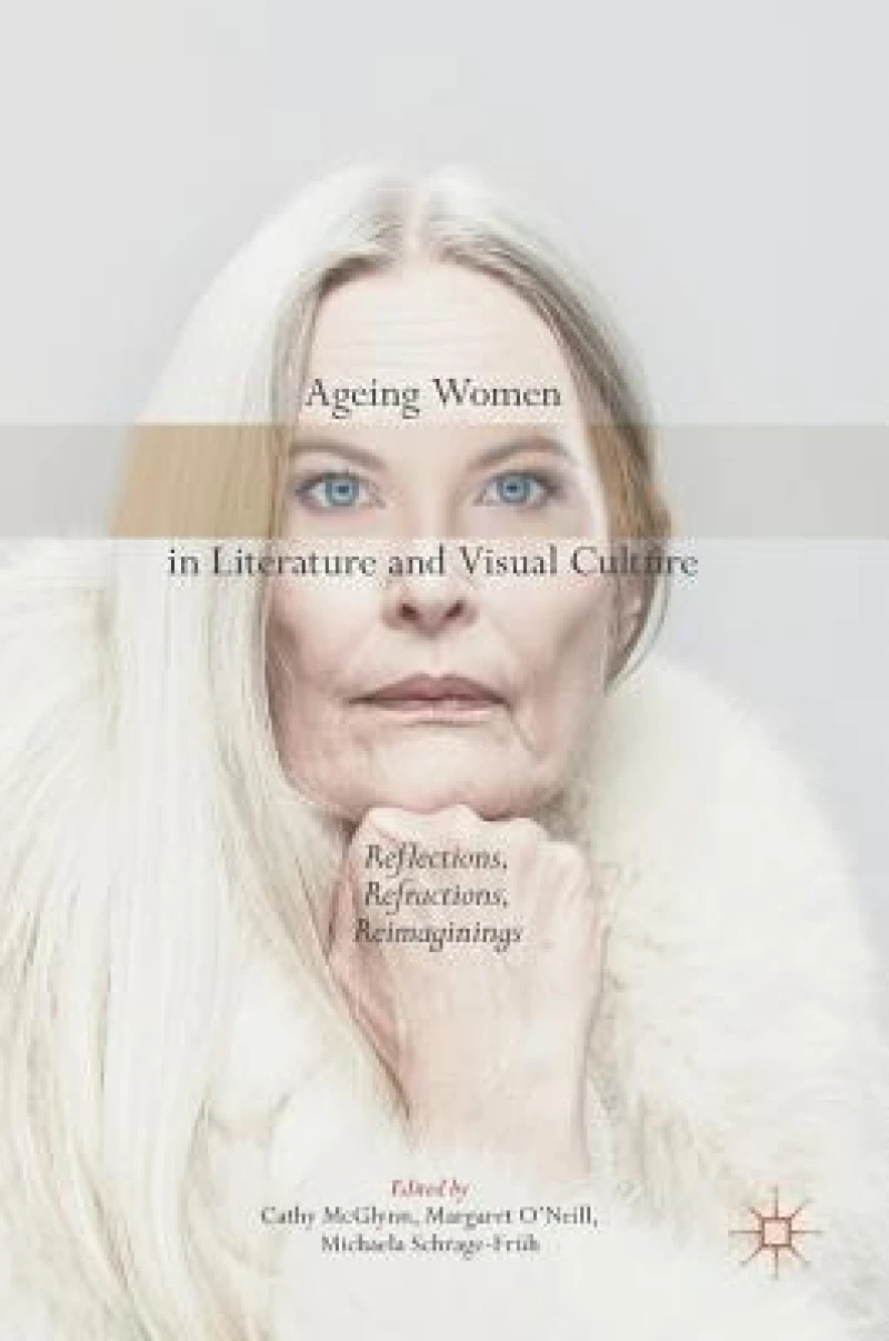 Ageing Women in Literature and Visual Culture