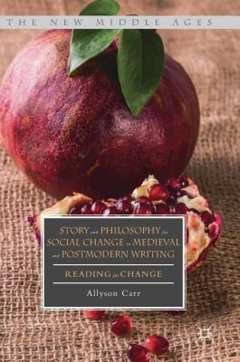 Story and Philosophy for Social Change in Medieval and Postmodern Writing