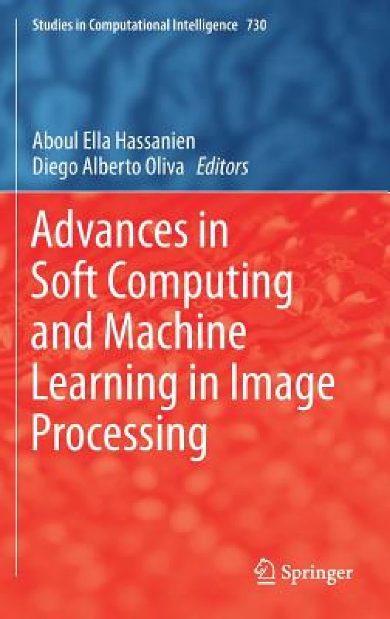 Advances in Soft Computing and Machine Learning in Image Processing