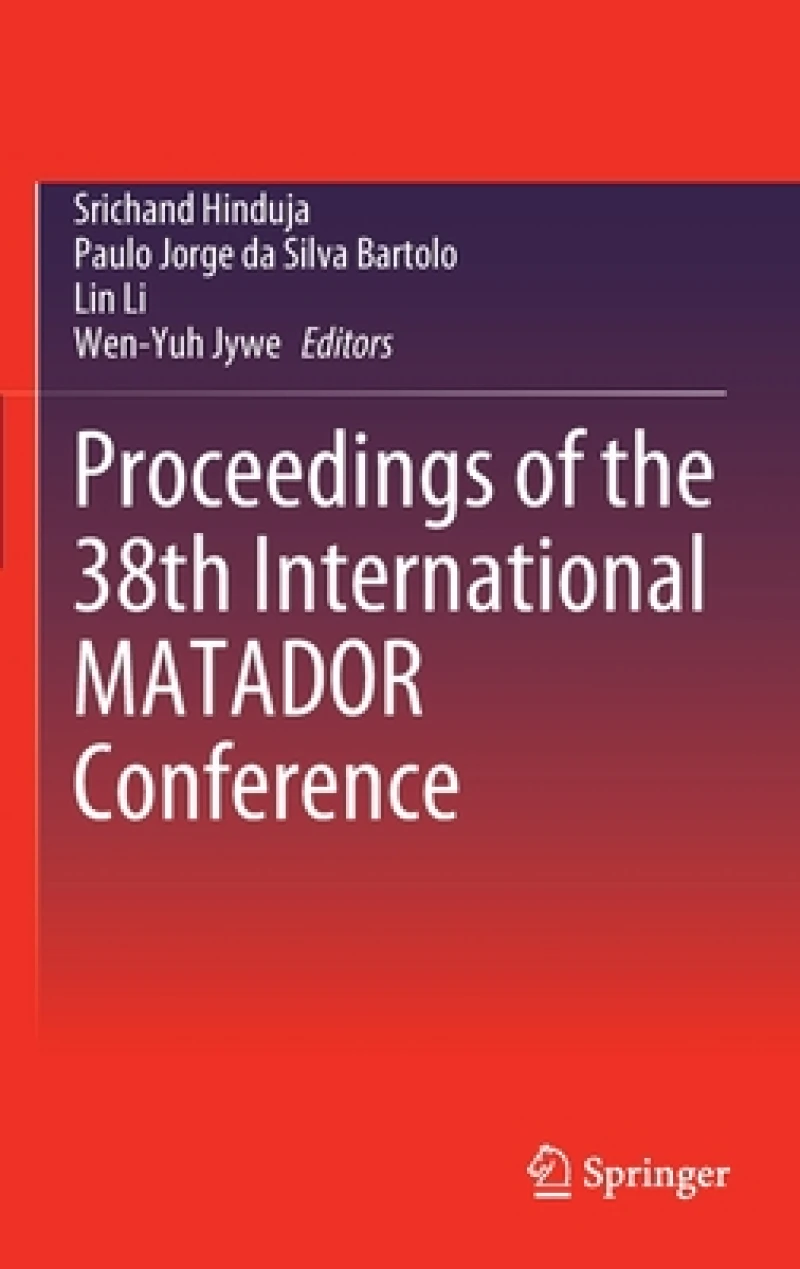 Proceedings of the 38th International MATADOR Conference