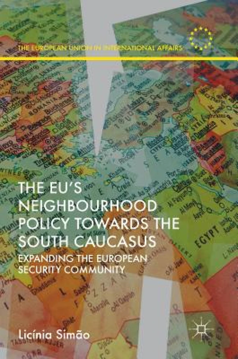 The EU''s Neighbourhood Policy towards the South Caucasus