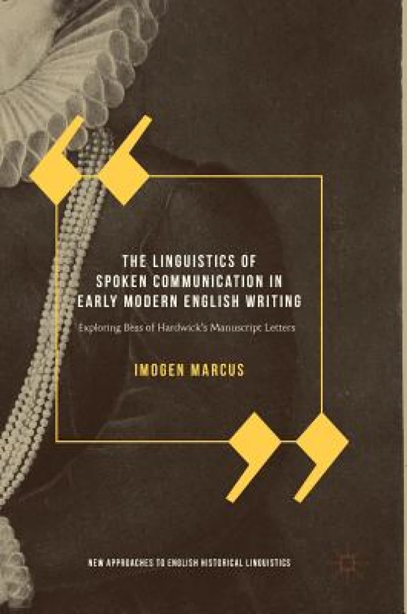 The Linguistics of Spoken Communication in Early Modern English Writing