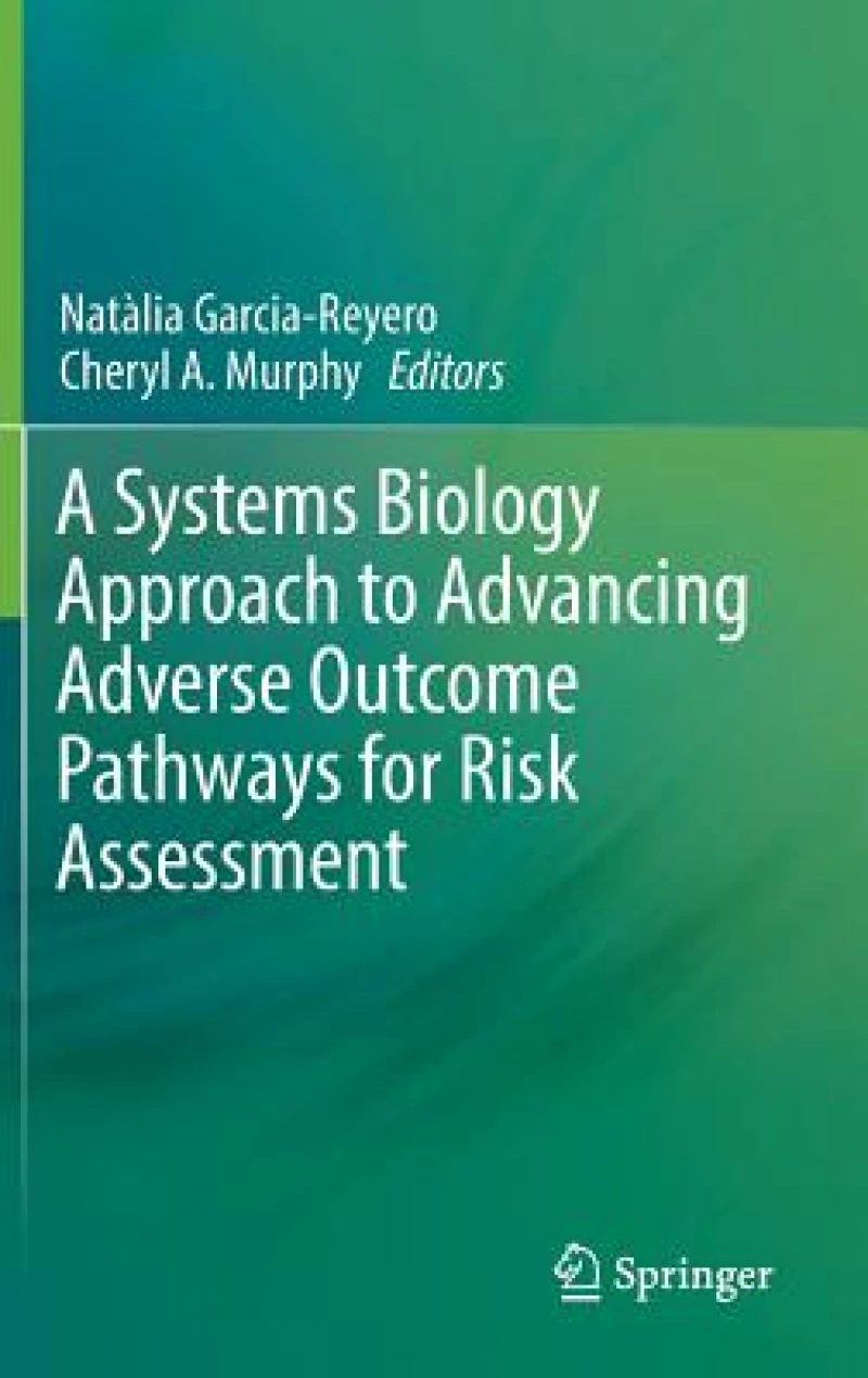 A Systems Biology Approach to Advancing Adverse Outcome Pathways for Risk Assessment