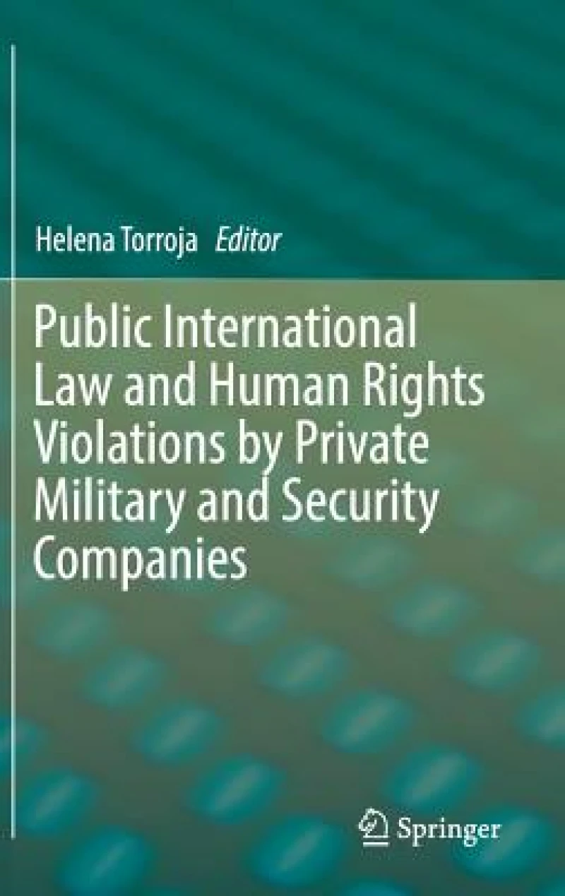 Public International Law and Human Rights Violations by Private Military and Security Companies