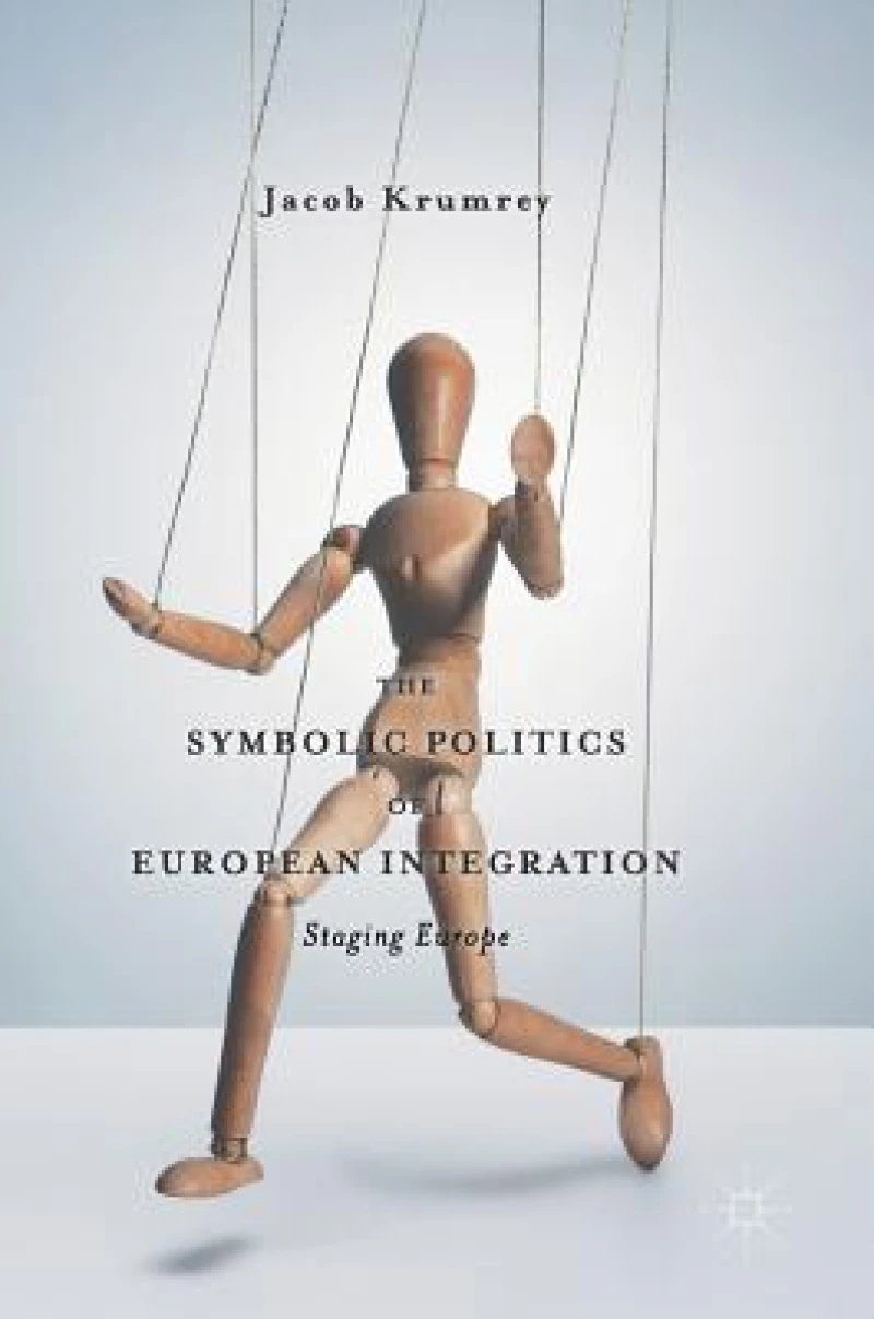 The Symbolic Politics of European Integration