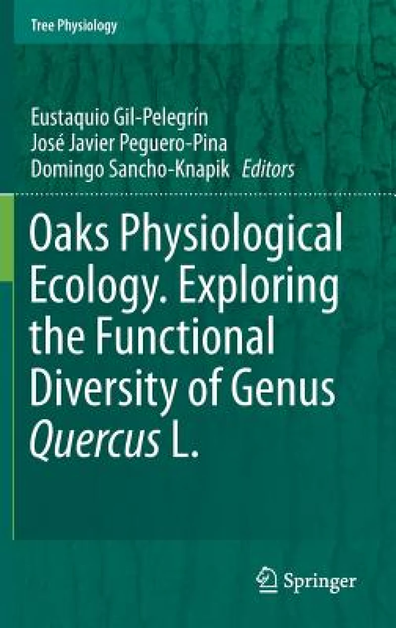 Oaks Physiological Ecology. Exploring the Functional Diversity of Genus Quercus L.