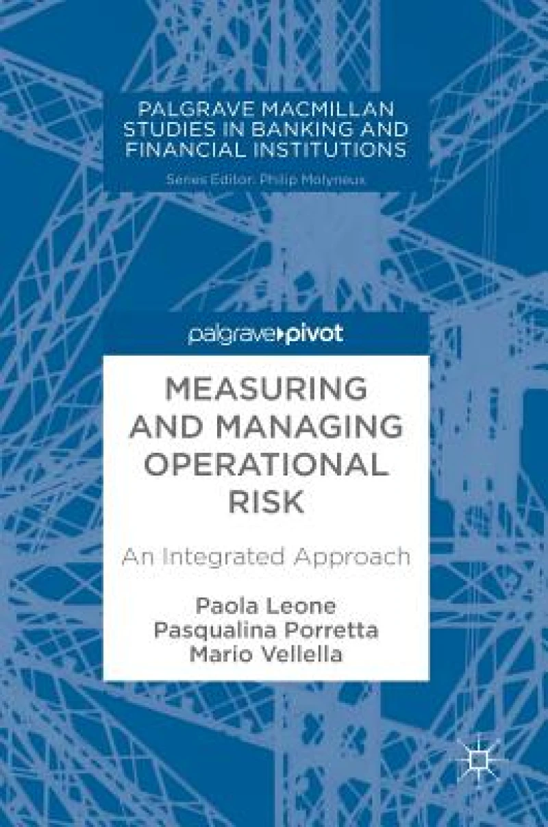 Measuring and Managing Operational Risk