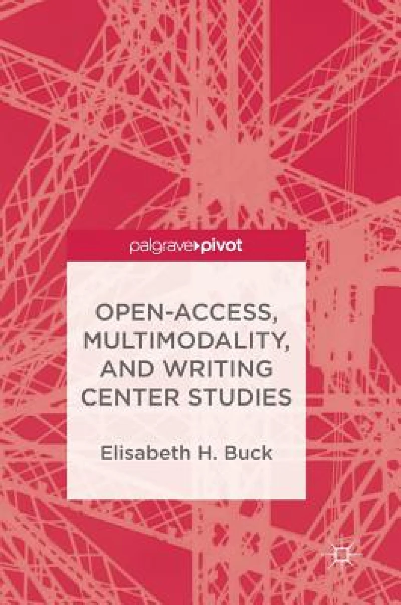 Open-Access, Multimodality, and Writing Center Studies
