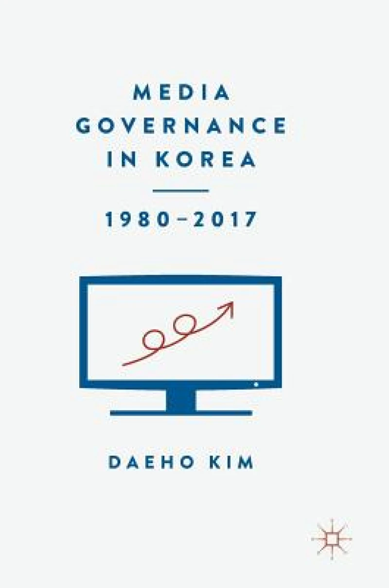 Media Governance in Korea 1980-2017