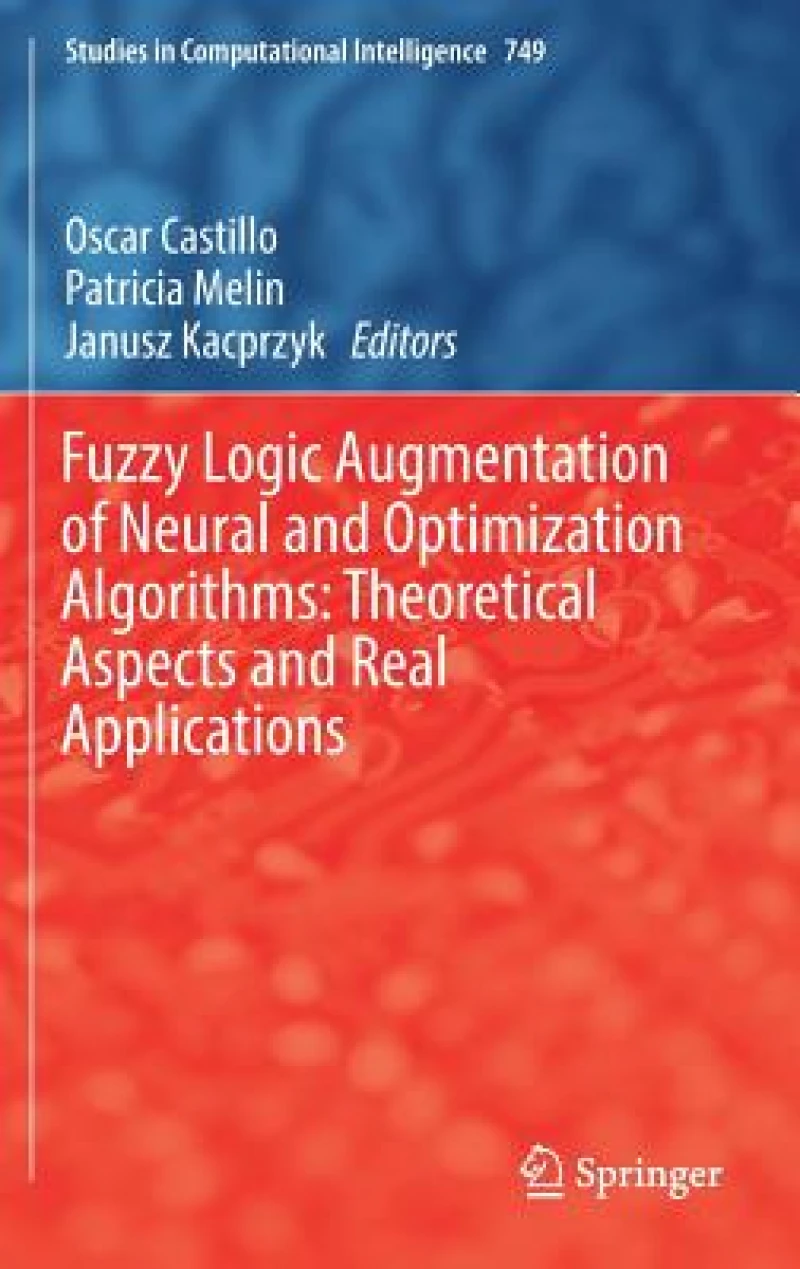 Fuzzy Logic Augmentation of Neural and Optimization Algorithms