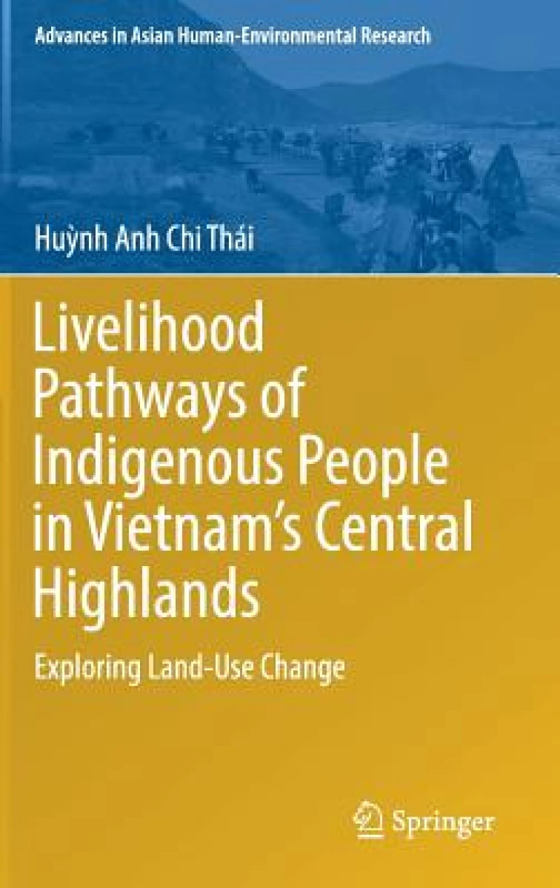 Livelihood Pathways of Indigenous People in Vietnam''s Central Highlands
