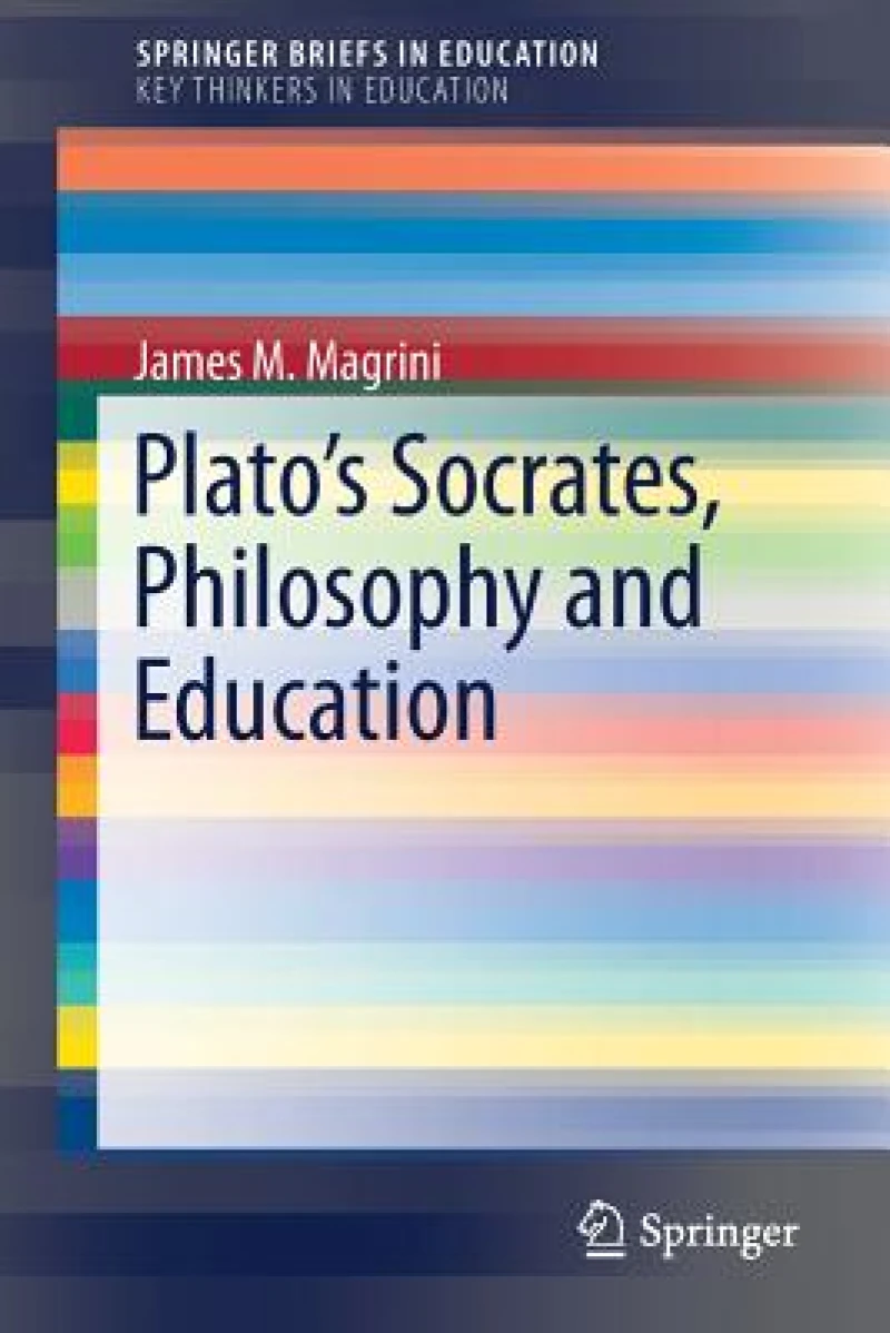 Plato''s Socrates, Philosophy and Education
