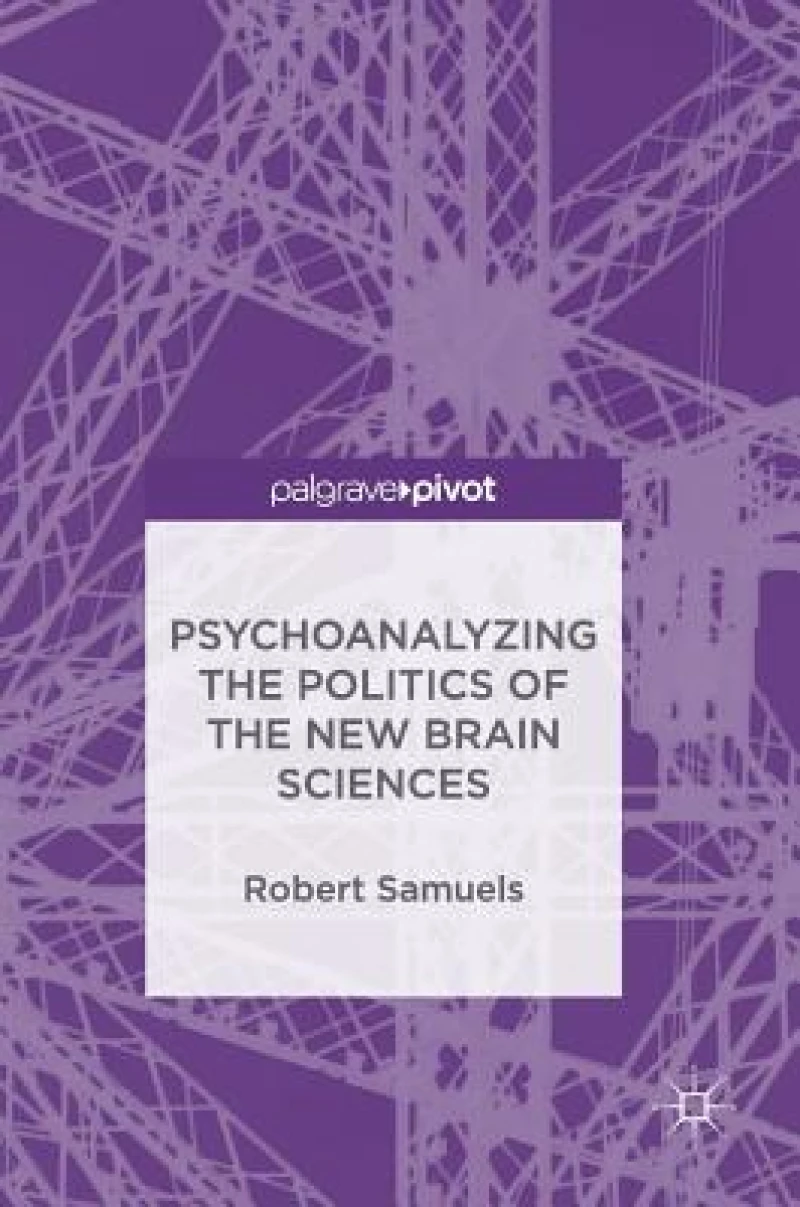 Psychoanalyzing the Politics of the New Brain Sciences