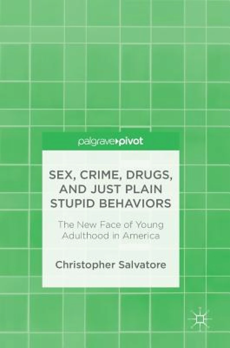Sex, Crime, Drugs, and Just Plain Stupid Behaviors