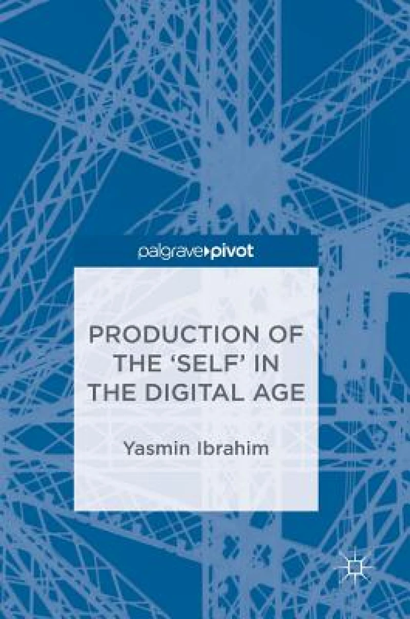 Production of the ''Self'' in the Digital Age