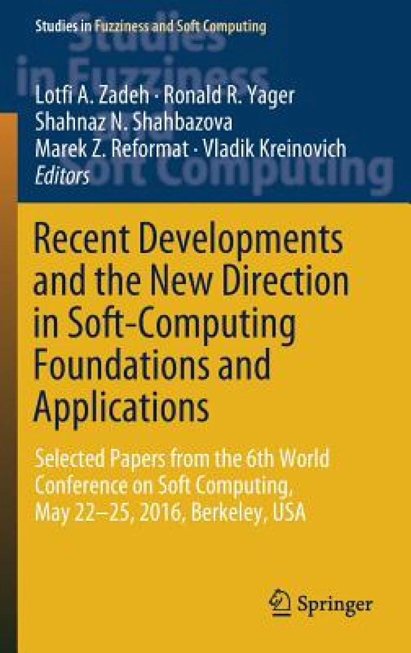 Recent Developments and the New Direction in Soft-Computing Foundations and Applications