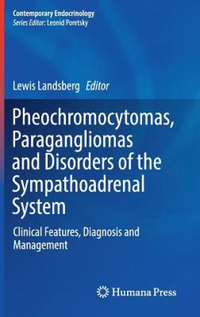 Pheochromocytomas, Paragangliomas and Disorders of the Sympathoadrenal System