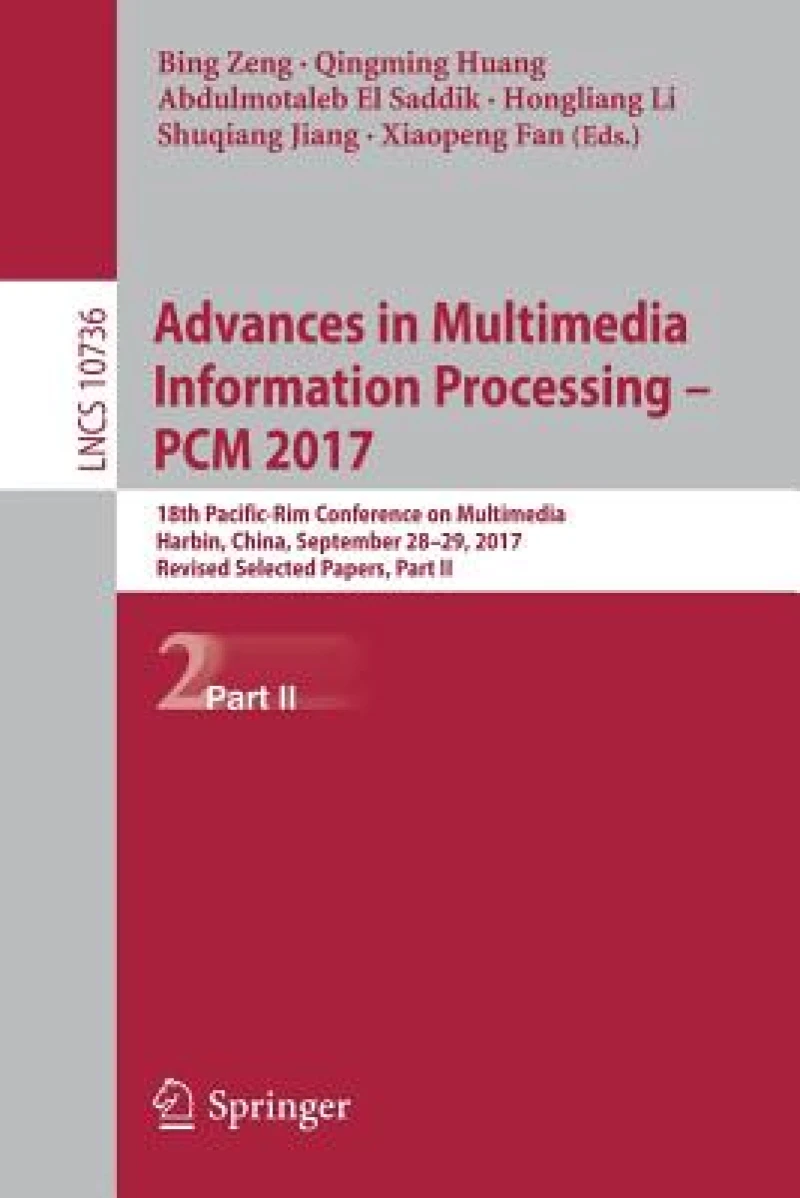 Advances in Multimedia Information Processing – PCM 2017