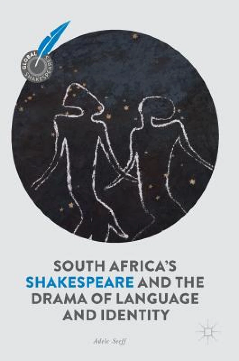 South Africa''s Shakespeare and the Drama of Language and Identity