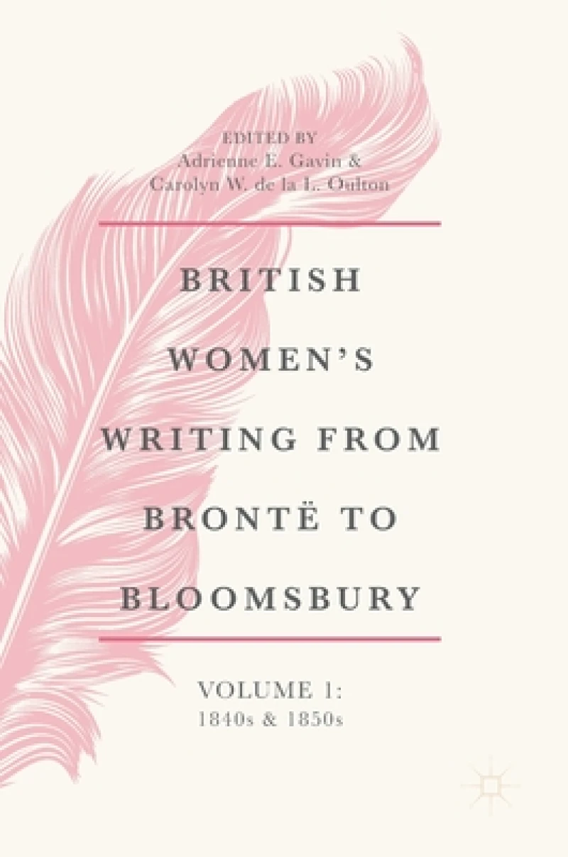 British Women''s Writing from Brontë to Bloomsbury, Volume 1
