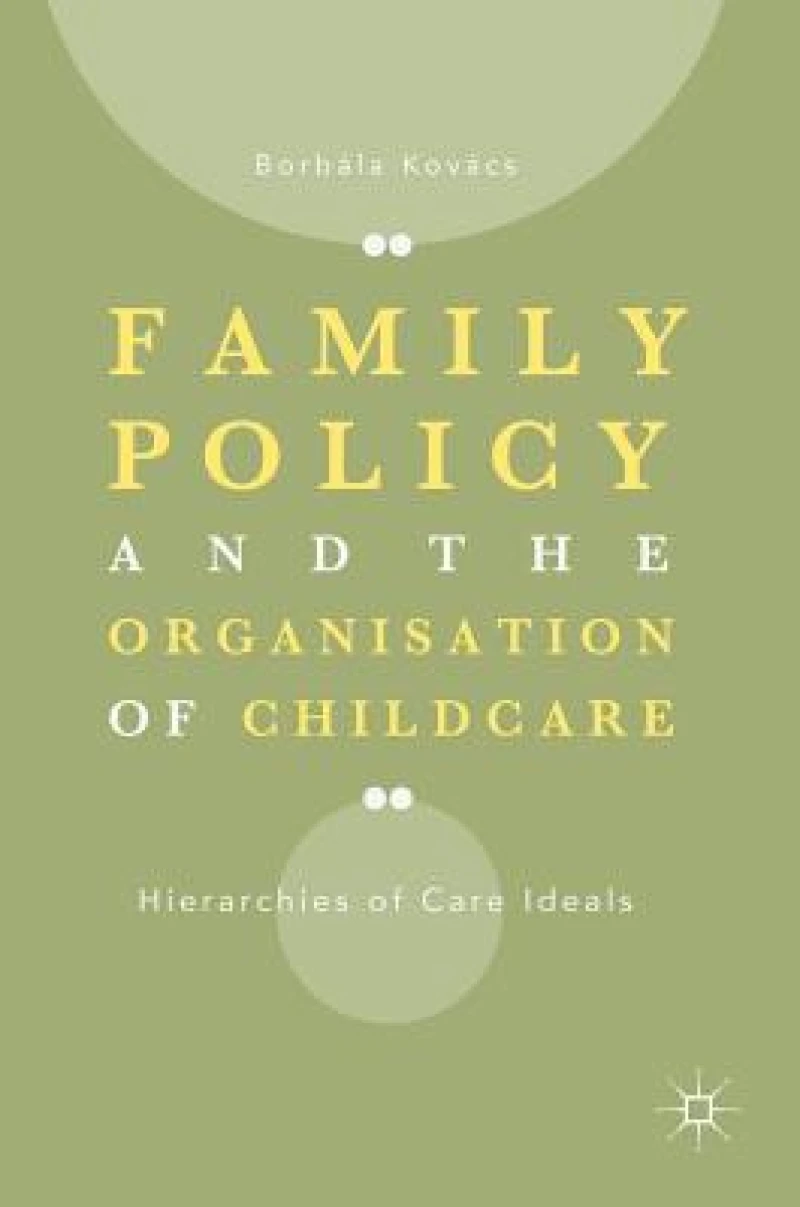 Family Policy and the Organisation of Childcare