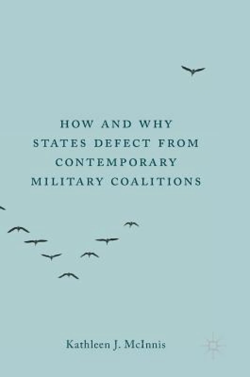 How and Why States Defect from Contemporary Military Coalitions