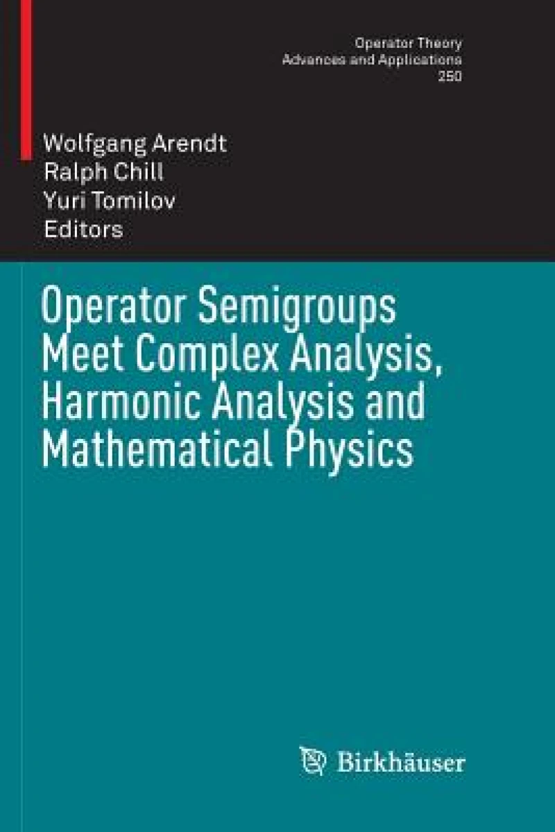 Operator Semigroups Meet Complex Analysis, Harmonic Analysis and Mathematical Physics
