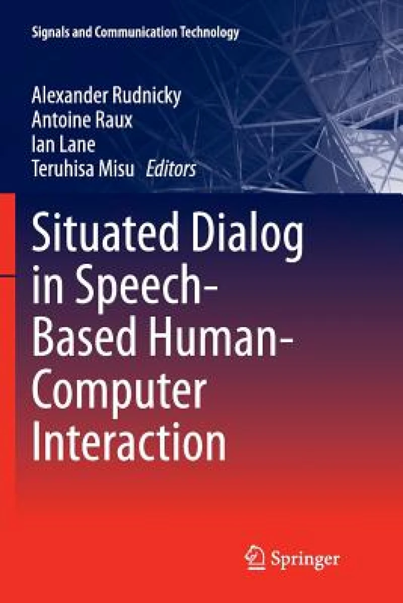 Situated Dialog in Speech-Based Human-Computer Interaction