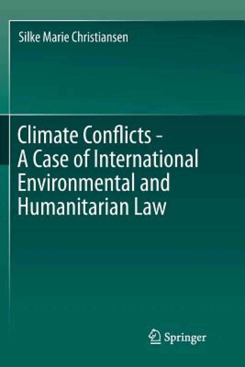 Climate Conflicts - A Case of International Environmental and Humanitarian Law