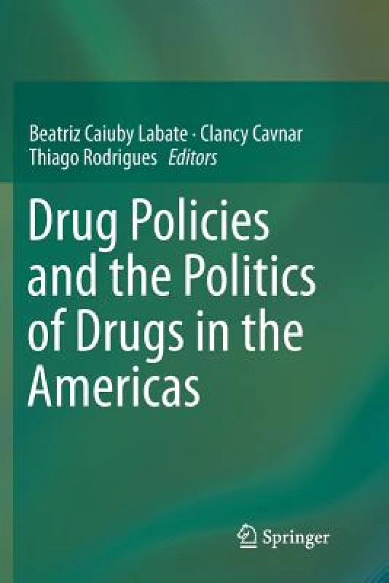 Drug Policies and the Politics of Drugs in the Americas