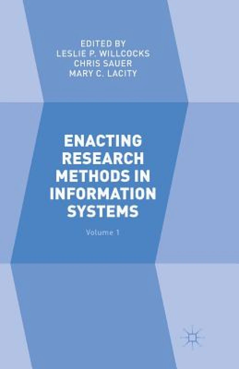Enacting Research Methods in Information Systems