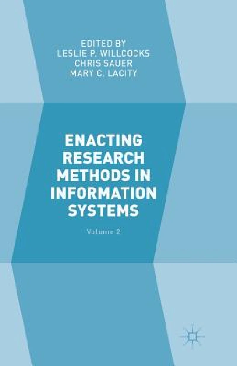 Enacting Research Methods in Information Systems