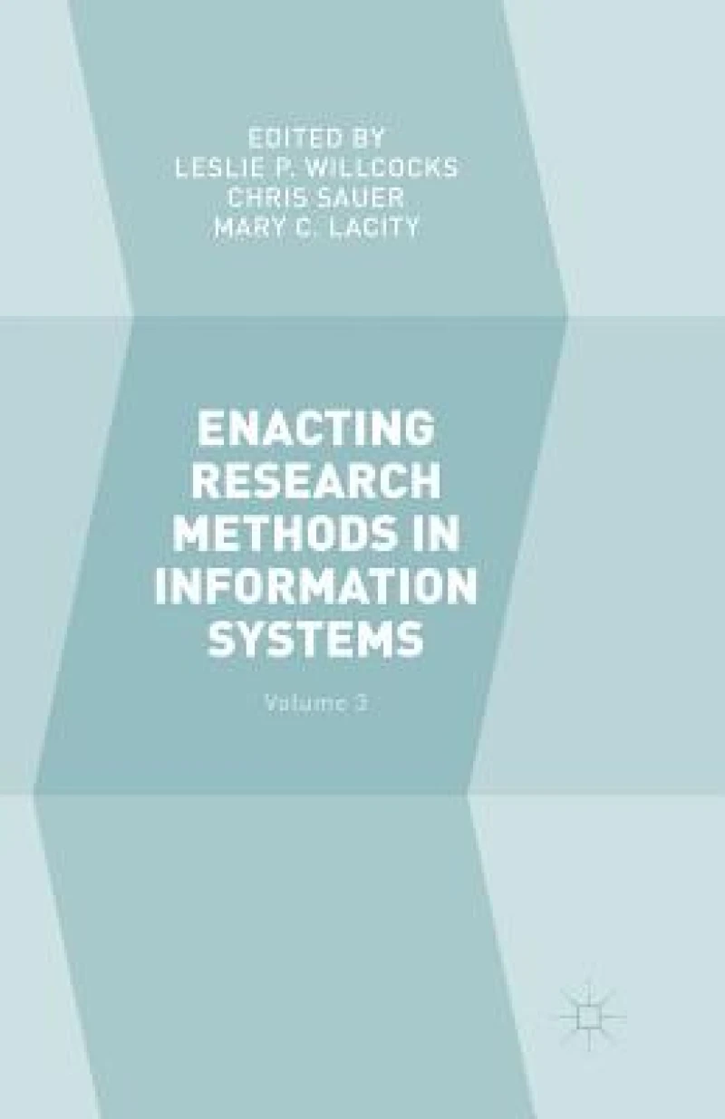 Enacting Research Methods in Information Systems