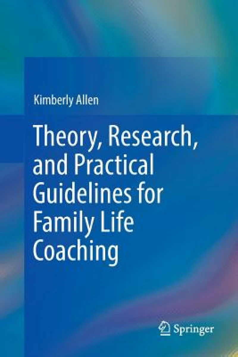 Theory, Research, and Practical Guidelines for Family Life Coaching