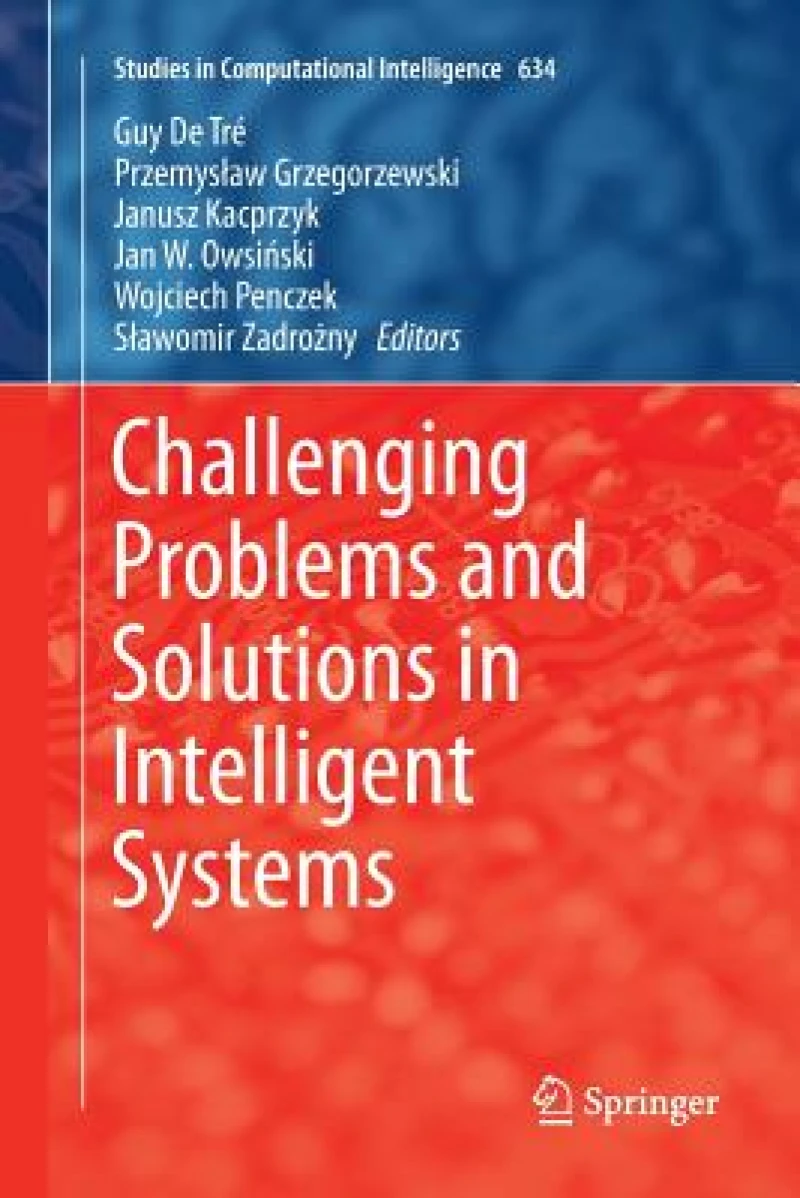 Challenging Problems and Solutions in Intelligent Systems