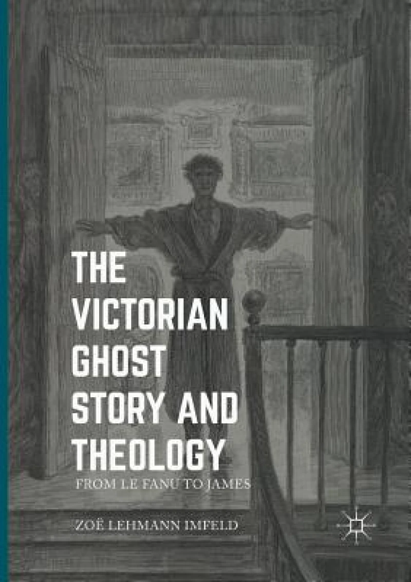 The Victorian Ghost Story and Theology