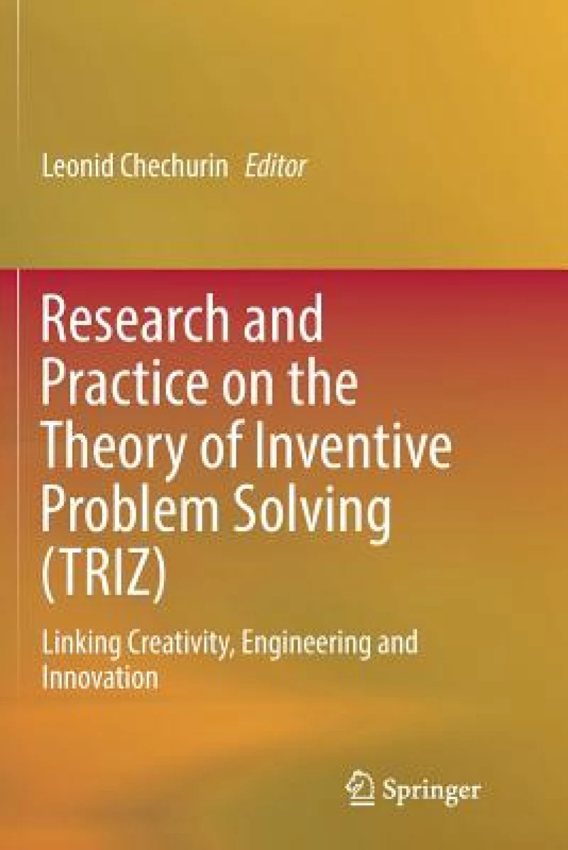 Research and Practice on the Theory of Inventive Problem Solving (TRIZ)