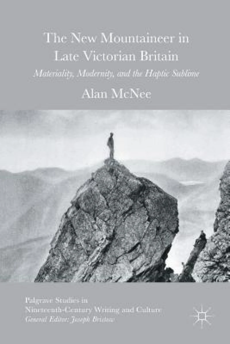 The New Mountaineer in Late Victorian Britain