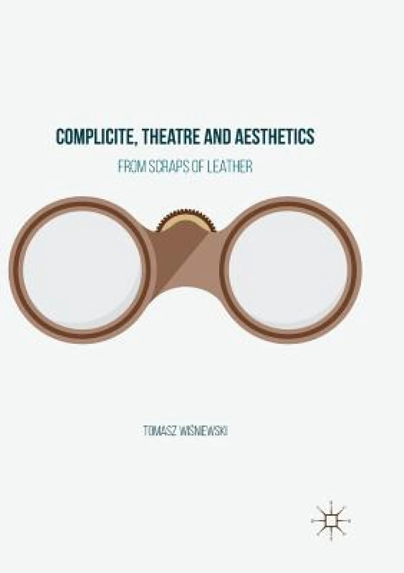 Complicite, Theatre and Aesthetics