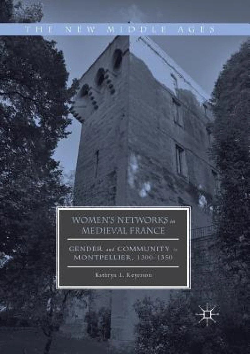 Women''s Networks in Medieval France