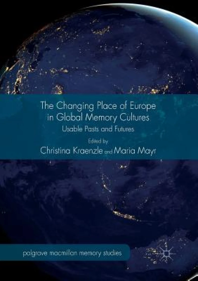 The Changing Place of Europe in Global Memory Cultures