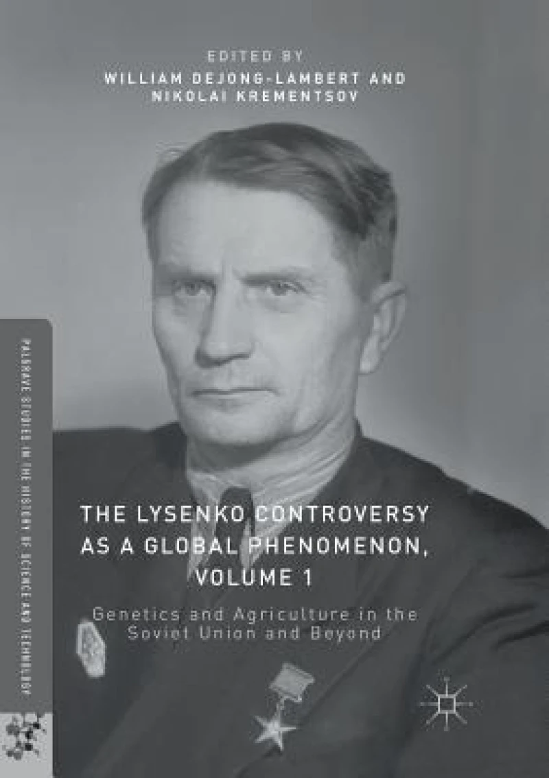 The Lysenko Controversy as a Global Phenomenon, Volume 1