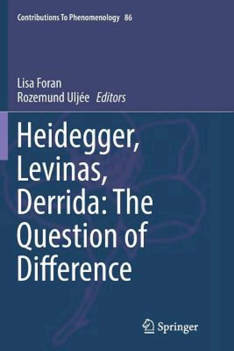 Heidegger, Levinas, Derrida: The Question of Difference