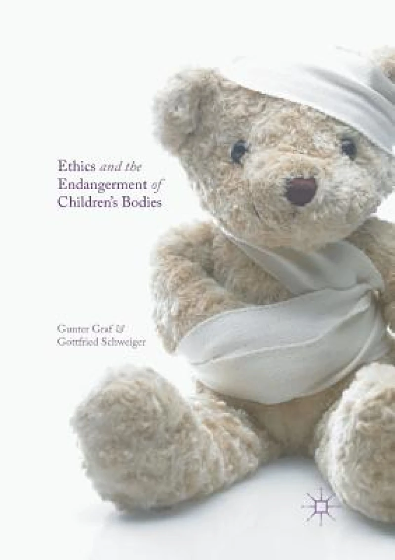 Ethics and the Endangerment of Children''s Bodies